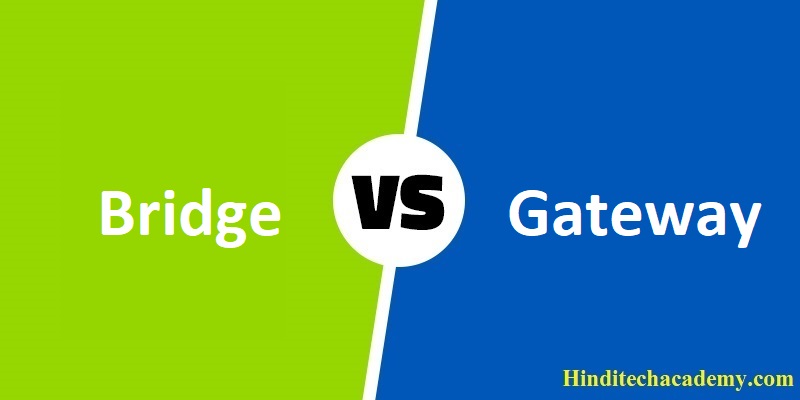 Difference Between Bridge and Gateway in Hindi