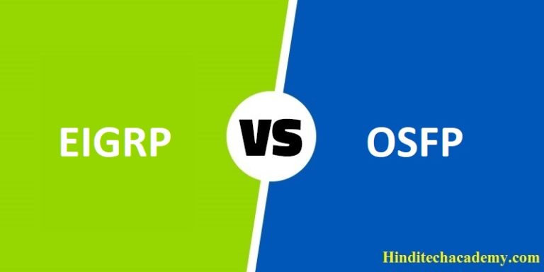 Difference Between EIGRP and OSPF in Hindi