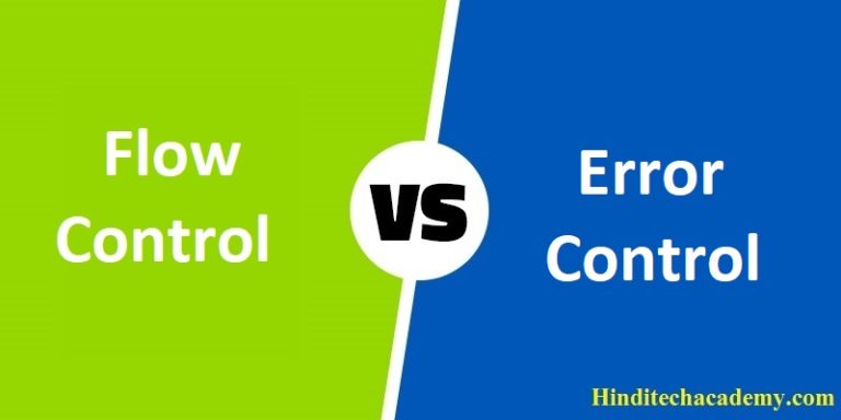 Difference Between Flow Control and Error Control in Hindi