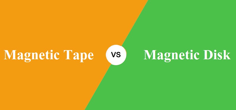 Magnetic Tape और Magnetic Disk में क्या अंतर है?